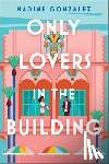 Gonzalez, Nadine - Only Lovers in the Building