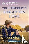 Radcliffe, Tina - The Cowboy's Forgotten Love: An Uplifting Inspirational Romance