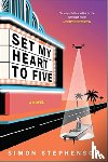 STEPHENSON, SIMON - SET MY HEART TO FIVE