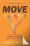 Williams, Caroline - Move: How the New Science of Body Movement Can Set Your Mind Free