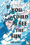 Liang, Ann - If You Could See the Sun
