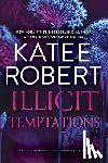 Robert, Katee - Illicit Temptations: The Make Me Series: Volume 1