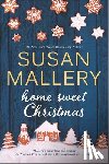 Mallery, Susan - Home Sweet Christmas: A Holiday Romance Novel