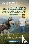 Calhoune, Belle - The Soldier's K-9 Companion: An Uplifting Inspirational Romance