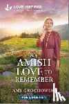 Grochowski, Amy - An Amish Love to Remember: An Uplifting Inspirational Romance