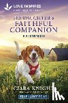 Knight, Ciara - His Daughter's Faithful Companion: An Uplifting Inspirational Romance