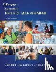 Gido, Jack (Pennsylvania State University), Clements, Jim (Clemson University), Baker, Rose (University of North Texas) - Successful Project Management