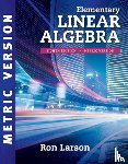 Larson, Ron (The Pennsylvania State University, The Behrend College) - Elementary Linear Algebra, International Metric Edition