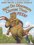 Yolen, Jane - How Do Dinosaurs Choose Their Pets?
