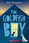 Thompson, Lisa - The Goldfish Boy