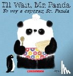 Antony, Steve - I'll Wait, Mr. Panda / Yo Voy a Esperar, Sr. Panda (Scholastic Bilingual)