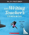 Fletcher, Ralph - The Writing Teacher's Companion