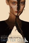 Westerfeld, Scott - Shatter City (Impostors, Book 2)