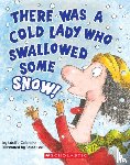 Colandro, Lucille - There Was a Cold Lady Who Swallowed Some Snow! (A Board Book)