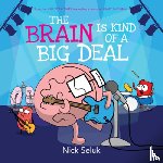 Nick Seluk - The Brain is Kind of a Big Deal