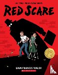 Walsh, Liam Francis - Red Scare: A Graphic Novel