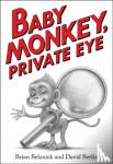 Selznick, Brian, Serlin, David - Baby Monkey, Private Eye