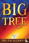 Selznick, Brian - Big Tree