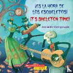 Galán, Ana - ¡Es La Hora de Los Esqueletos! / It's Skeleton Time! (Scholastic Bilingual)