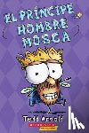 Arnold, Tedd - El Príncipe Hombre Mosca (Prince Fly Guy): Volume 15