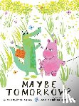 Agell, Charlotte - Maybe Tomorrow? (a story about loss, healing, and friendship)