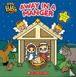 Scholastic - Away in a Manger (Bible bbs)