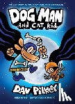 Dav Pilkey - Dog Man and Cat Kid: From the Creator of Captain Underpants (Dog Man #4)