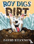 Shannon, David - Roy Digs Dirt