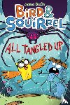 Burks, James - Bird & Squirrel All Tangled Up: A Graphic Novel (Bird & Squirrel #5)