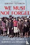 Hopkinson, Deborah - We Must Not Forget