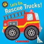 Scholastic - Let's Go, Rescue Trucks!