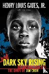 Jr., Henry Louis Gates, Bolden, Tonya - Dark Sky Rising: Reconstruction and the Dawn of Jim Crow (Scholastic Focus)