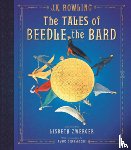 J.K. Rowling, J. K. Rowling, Lisbeth Zwerger - The Tales of Beedle the Bard: The Illustrated Edition