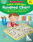 Kunze, Susan - Play & Learn Math: Hundred Chart: Learning Games and Activities to Help Build Foundational Math Skills