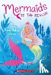 Scott, Lisa Ann - Nixie Makes Waves (Mermaids to the Rescue #1)