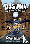 Pilkey, Dav - Dog Man: For Whom the Ball Rolls: A Graphic Novel (Dog Man #7): From the Creator of Captain Underpants