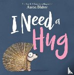 Blabey, Aaron - I Need a Hug