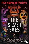 Scott Cawthon, Kira Breed-Wrisley, Claudia Schroder - The Silver Eyes (Five Nights at Freddy's Graphic Novel #1)