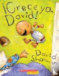 Shannon, David - ¡Crece Ya, David! (Grow Up, David!)