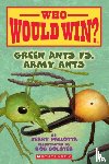 Pallotta, Jerry - Green Ants vs. Army Ants (Who Would Win?)
