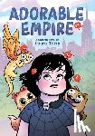 Terry, Laura - Adorable Empire: A Graphic Novel