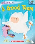 Heather Ayris Burnell, Hazel Quintanilla - A Good Team: An Acorn Book (Unicorn and Yeti #2)