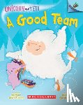 Burnell, Heather Ayris - A Good Team: An Acorn Book (Unicorn and Yeti #2): Volume 2