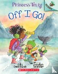 Greenawalt, Kelly - Off I Go!: An Acorn Book (Princess Truly #2)