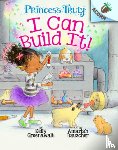 Greenawalt, Kelly - I Can Build It!: An Acorn Book (Princess Truly #3): Volume 3