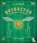 Rowling, J K - Rowling, J: Quidditch Through the Ages: The Illustrated Edit