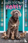 Orenstein, Denise Gosliner - A Guard Dog Named Honey