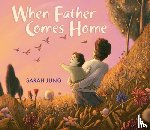 Jung, Sarah - When Father Comes Home