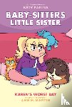 Martin, Ann M. - Karen's Worst Day: A Graphic Novel (Baby-Sitters Little Sister #3)
