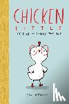 Wedelich, Sam - Chicken Little: The Real and Totally True Tale (The Real Chicken Little)